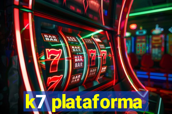 k7 plataforma